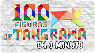 Tangram 100 figuras en 1 minuto [upl. by Petua875]