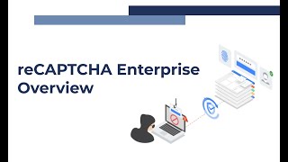 reCAPTCHA Enterprise Overview [upl. by Ylluz]