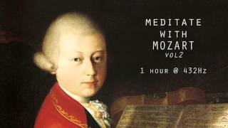 Meditate with Mozart  432Hz Classical Music  Vol 2 [upl. by Euqinotna]