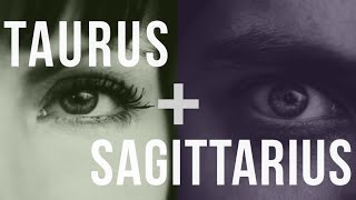 Taurus amp Sagittarius Love Compatibility [upl. by Trip246]