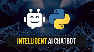 Intelligent AI Chatbot in Python [upl. by Dlanigger572]