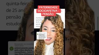 PATERNIDADE SOCIOAFETIVA  PENSÃO ‼️ direito familia [upl. by Shiekh294]