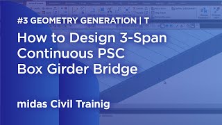 How to Design 3 Span Continuous PSC Box Girder Bridge 3 Geometry Generation  Tutorial [upl. by Airekal]