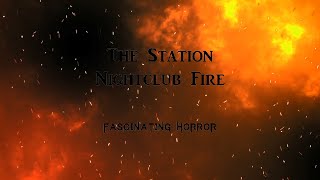 The Station Nightclub Fire  A Short Documentary  Fascinating Horror [upl. by Ettenrahs]