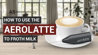 How To Use the AeroLatte To Froth Milk [upl. by Anekahs790]