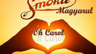 SmokieMagyarul Oh Carol [upl. by Nalliuq]