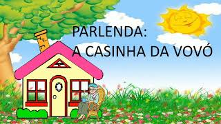 Parlenda a Casinha da vovó [upl. by Andrien26]