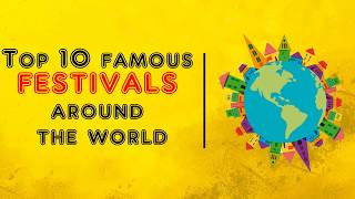 Top 10 Festivals around the World [upl. by Tiler]