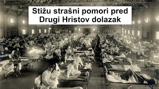 STIŽU STRAŠNI POMORI PRED DRUGI HRISTOV DOLAZAK [upl. by Silvain243]