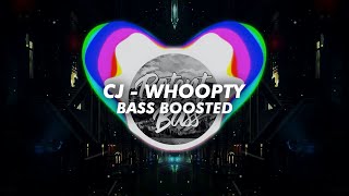 CJ  WHOOPTY Bass Boosted 🔊 [upl. by Buna533]