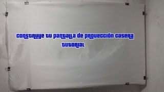 Tutorial construye tu pantalla para proyector casera [upl. by Chamkis457]