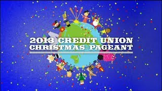 2013 Credit Union Christmas Pageant [upl. by Felicio809]