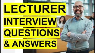 LECTURER Interview Questions amp Answers PASS your University or College Lecturer Interview [upl. by Epilef]