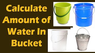 Calculate Amount of Water in a Bucket [upl. by Annaehs]