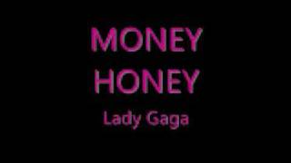 Money Honey Lady Gaga wlyrics [upl. by Akerdnuhs]