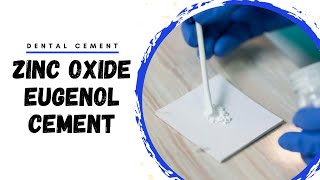 Zinc Oxide Eugenol Cement  Dental Cements [upl. by Bunnie193]