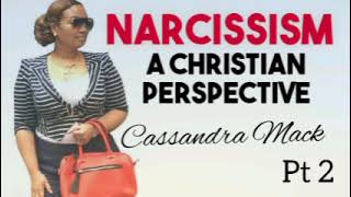 NARCISSISM from a Christian Perspective by Cassandra Mack [upl. by Nahgaem]