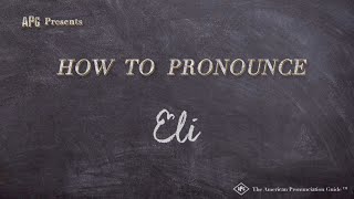 How to Pronounce Eli Real Life Examples [upl. by Graf]