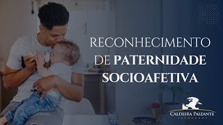 Reconhecimento de Paternidade Socioafetiva [upl. by Scarrow]