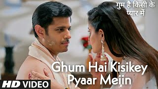 Ghum Hai Kisikey Pyaar Meiin Title Track  A Virat amp Sai Love Song  Star Plus [upl. by Eirelav]