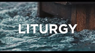 What is Liturgy [upl. by Rebekah170]