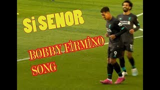 Si Senor  Bobby Firmino Song with Lyrics amp Best moments in 2019 [upl. by Semele302]