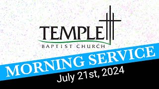 Temple Baptist Church  Morning Service – July 21st 2024 [upl. by Ynohtnacram]