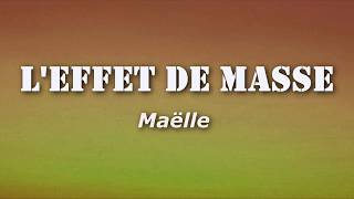 Maëlle  LEffet de Masse ParolesLyrics [upl. by Nahtnhoj]