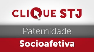 Clique STJ  Paternidade Socioafetiva 05102018 [upl. by Gunning]