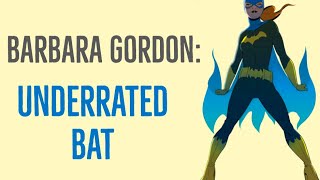 Exploring Barbara Gordon  Underrated Bat Batman [upl. by Yditsahc]