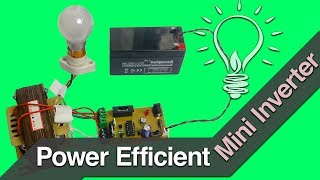 Power Efficient Mini Inverter Electronics Project [upl. by Harrak]