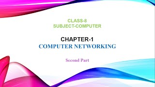 Chapter 1 Computer Networking  Part 2  Class 8 [upl. by Messing]