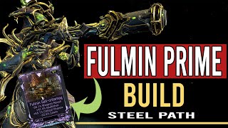 FULMIN PRIME BUILD  STEEL PATH BEAST WARFRAME [upl. by Ninos155]