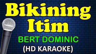 BIKINING ITIM  Bert Dominic HD Karaoke [upl. by Enifesoj657]