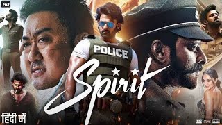 Spirit Full Movie In Hindi 2025  Prabhas  Don Lee  Kiara Advani  Sandeep Reddy  South Movie [upl. by Adarbil]