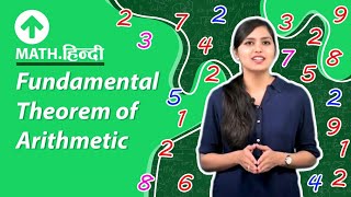 Fundamental Theorem of Arithmetic  Hindi  Real Numbers  Maths [upl. by Kellia]