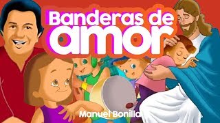 Manuel Bonilla  Banderas De Amor Álbum Vamos A Cantar [upl. by Ttcos]