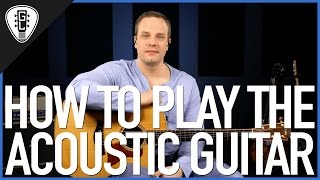 How To Play Acoustic Guitar  First Guitar Lesson [upl. by Lorrac]