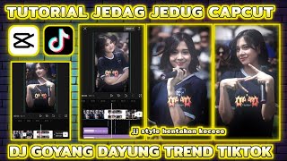 Tutorial Jedag Jedug Capcut quotSTYLE HENTAKAN SMOOTHquot  DJ GOYANG DAYUNG [upl. by Mathew746]