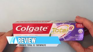 Colgate Total 12 Toothpaste Review [upl. by Helsie]