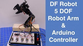 Robot Arm amp Controller  Building the DFRobot 5 DOF Robot Arm [upl. by Alane350]