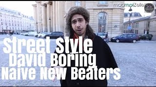 David Boring Naive New Beaters le Street Style [upl. by Marsiella]