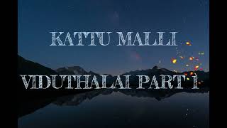 Kattu Malli Song  Lyrics  Viduthalai Part 1 [upl. by Jahdiel]