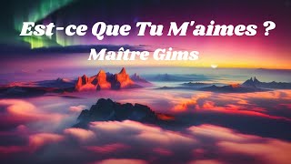 Maître Gims  Estce Que Tu Maimes  Lyrics [upl. by Elmore]