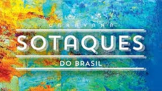 SOTAQUES DO BRASIL Como o Brasileiro Fala o Português [upl. by Mistrot]