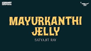 Sunday Suspense  Mayurkanthi Jelly  Satyajit Ray  Mirchi 983 [upl. by Aranat820]