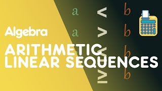 Arithmetic Linear Sequences  Algebra  Maths  FuseSchool [upl. by Darby798]