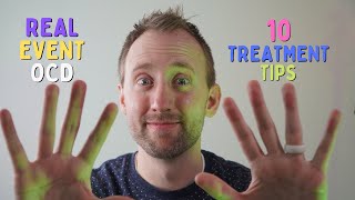 Real Event OCD  10 Treatment Tips [upl. by Eniamret]