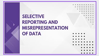 Selective reporting and misrepresentation of data [upl. by Consolata]