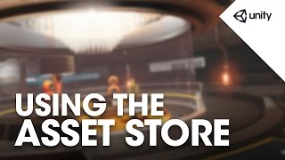 How to use the Asset Store  Unity Official Tutorials [upl. by Akemed]